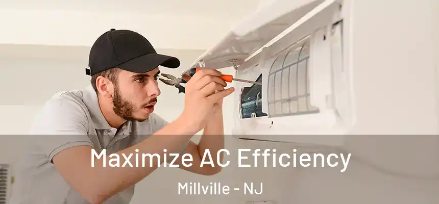  Maximize AC Efficiency Millville - NJ